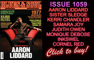 Click to buy Blues & Soul Magazine issue 1059  Aaron Liddard @bluesandsoul.com