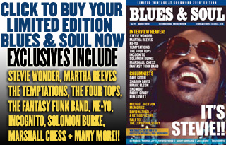Still time to buy your limited edition Blues & Soul Magazine